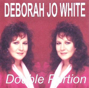 Deborah Jo White/JoJo Billingsley - Double Portion