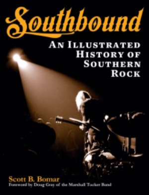 Southbound - An Illustrated History of Southern Rock